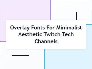 Sleek Overlay Fonts for Minimalist Tech Streams