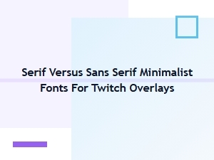 Modern Minimalist Fonts for Twitch